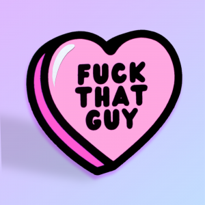Fuck That Guy' Candy Heart Card